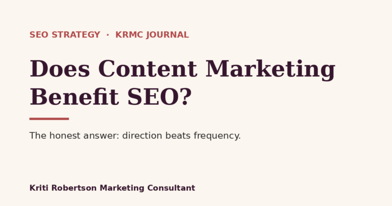 Does content marketing benefit SEO — Kriti Robertson Marketing Consultant on how content marketing benefits SEO