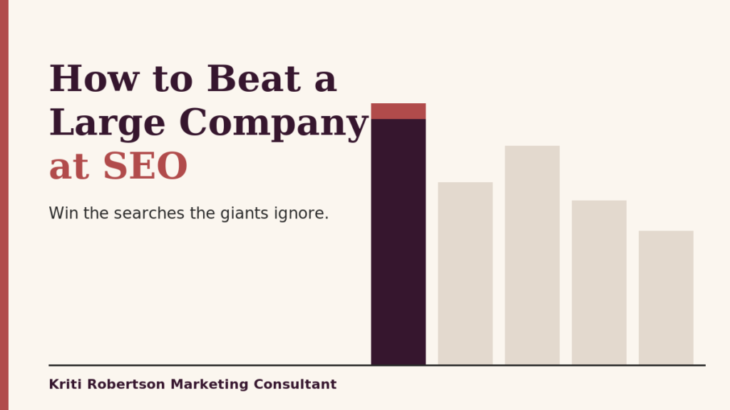 How to beat a large company at SEO shown as a small business bar outranking larger competitor bars